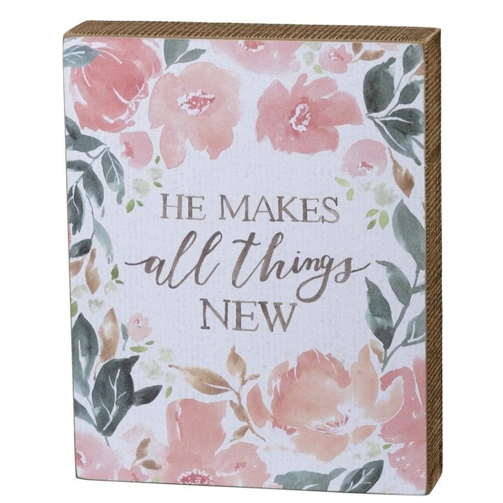 Primitives by Kathy Wood Sign - He Makes All Things New